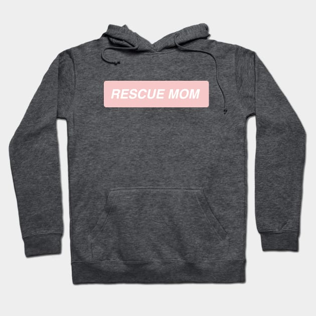 Rescue Mom Hoodie by annacush